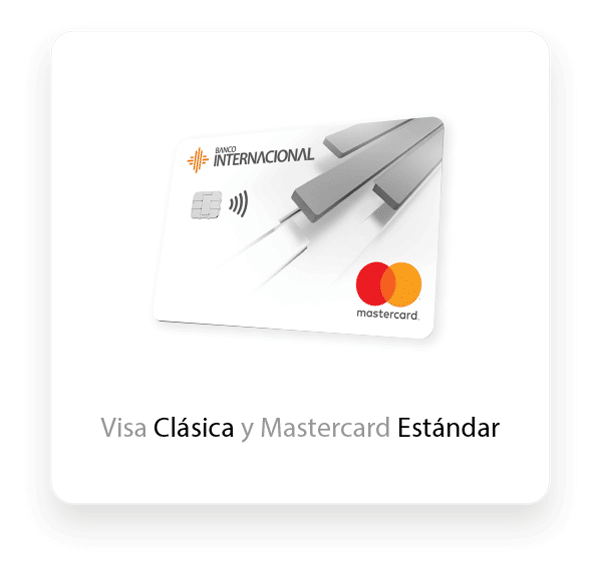 Visa clásica y Mastercard Estandar Banco Internacional